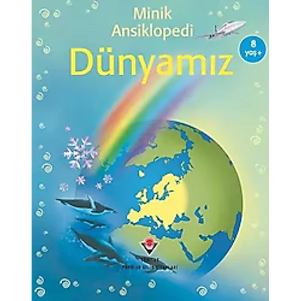 Minik Ansiklopedi - Dünyamız - Felicity Brooks