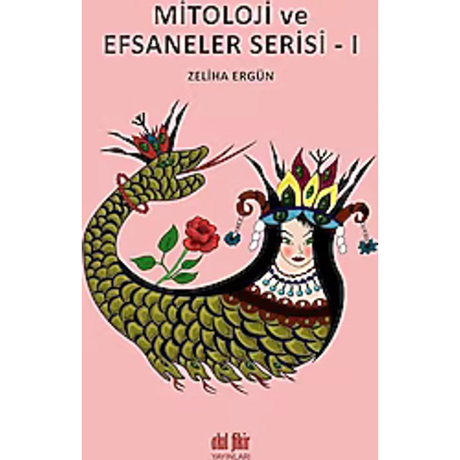 Mitoloji ve Efsaneler Serisi 1 - Zeliha Ergün