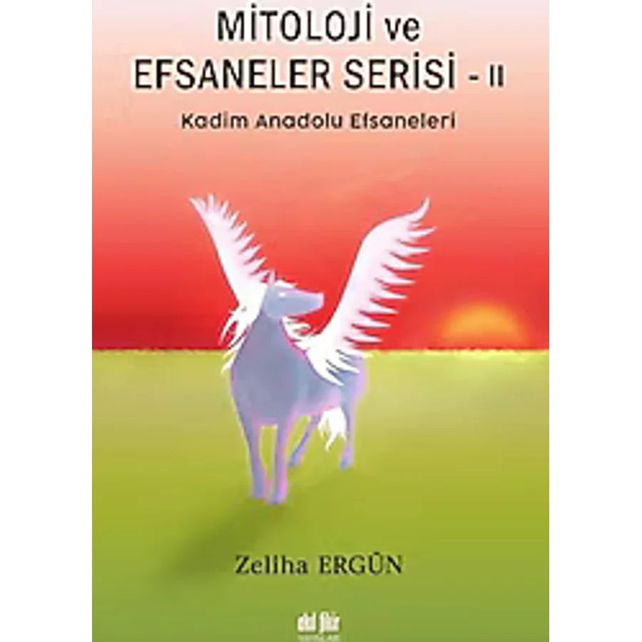 Mitoloji ve Efsaneler Serisi 2 - Zeliha Ergün