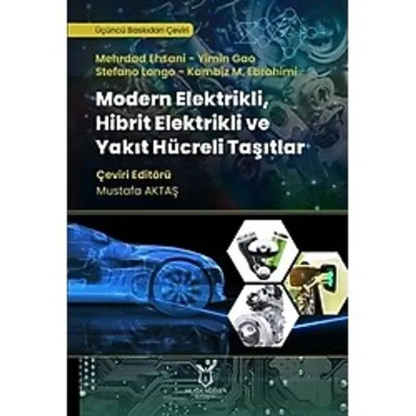 Modern Elektrikli Hibrit Elektrikli Yakıt Hücreli Taşıtlar-Mustafa Aktaş Akademisyen