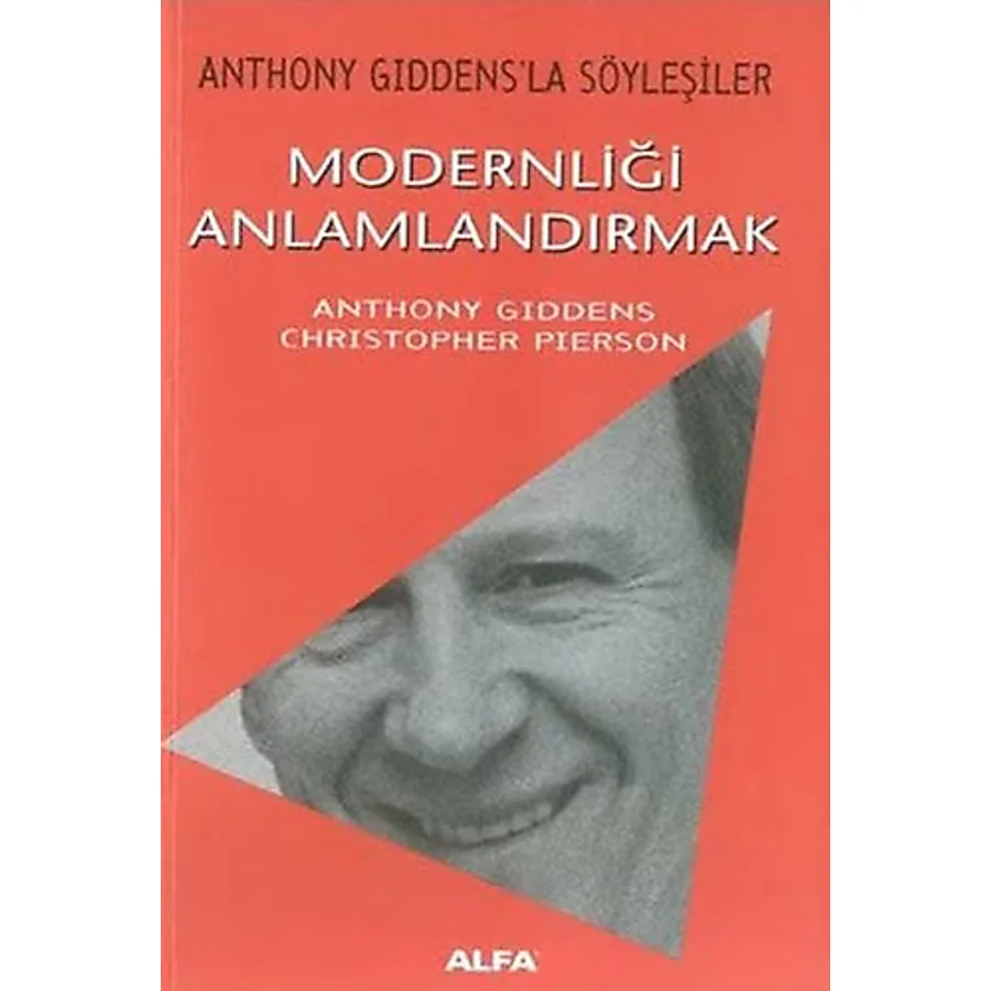 Modernliği Anlamlandırmak - Anthony Giddens, Christopher Pierson