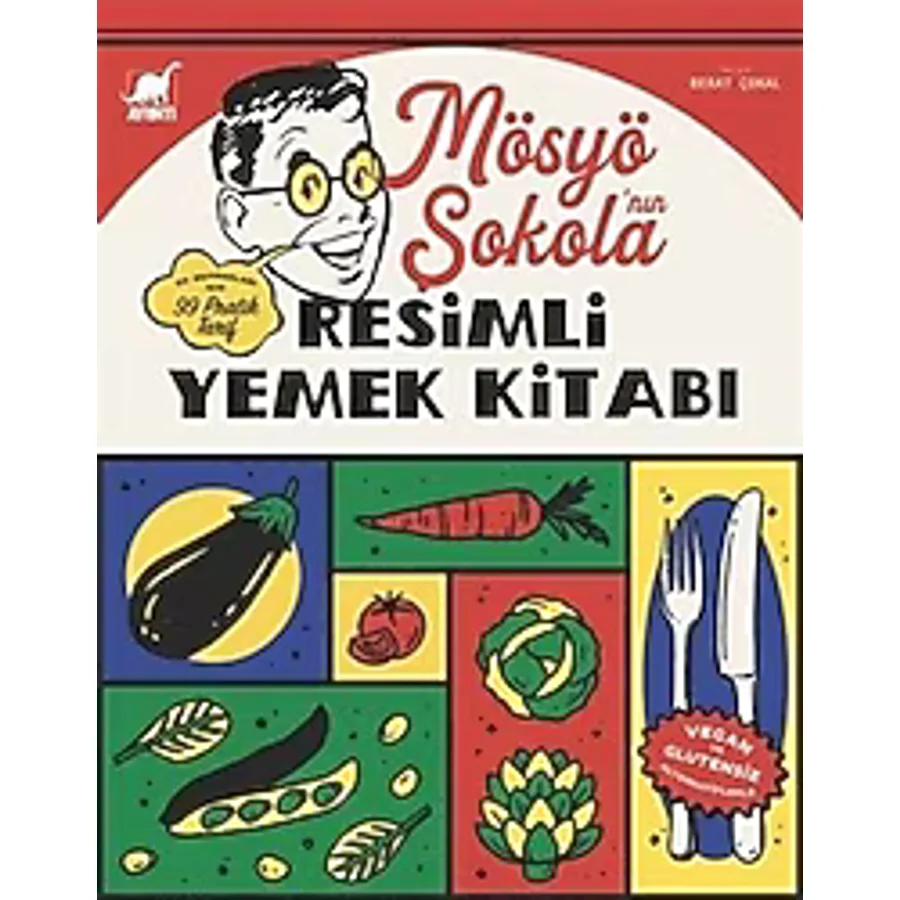 Mösyö Şokola'nın Resimli Yemek Kitabı - Berat Çokal