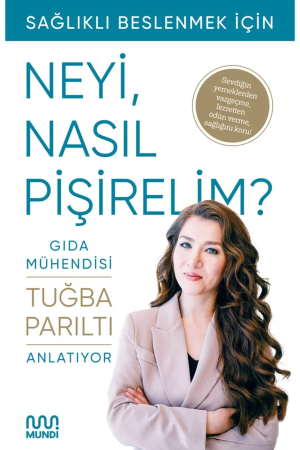 MUNDİ Sağlıklı Beslenmek İçin Neyi, Nasıl Pişirelim? - 2