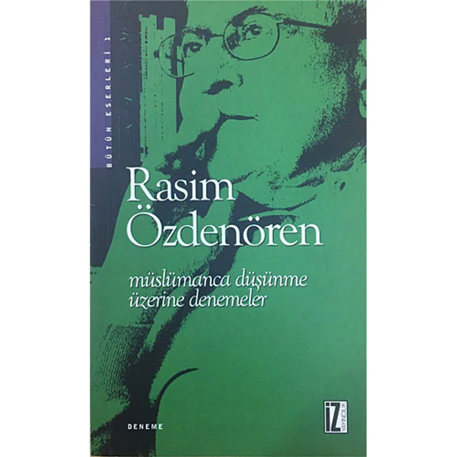 Müslümanca Düşünme Üzerine Denemeler - Rasim Özdenören