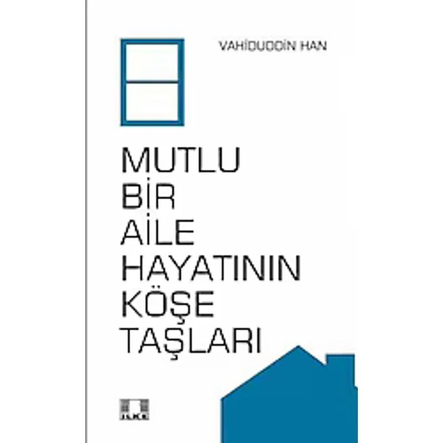 Mutlu Bir Aile Hayatının Köşe Taşları - Vahiduddin Han