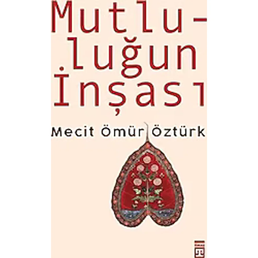 Mutluluğun İnşası - Mecit Ömür Öztürk