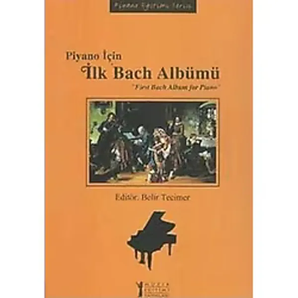 Müzik Eğitimi Yayınları Piyano İçin Ilk Bach Albümü / First Bach Album For Piano - Kasım 2022