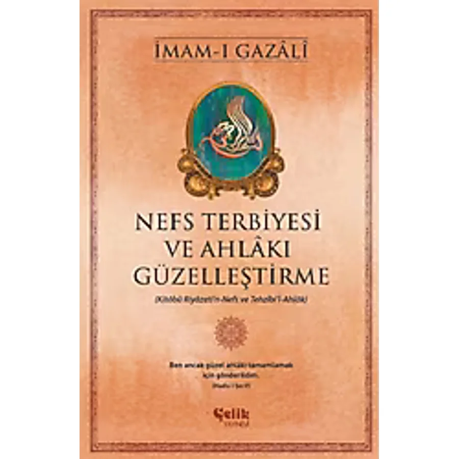 Nefs Terbiyesi ve Ahlakı Güzelleştirme - İmam Gazali