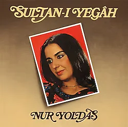 Nur Yoldaş - Sultan-ı Yegah Plak