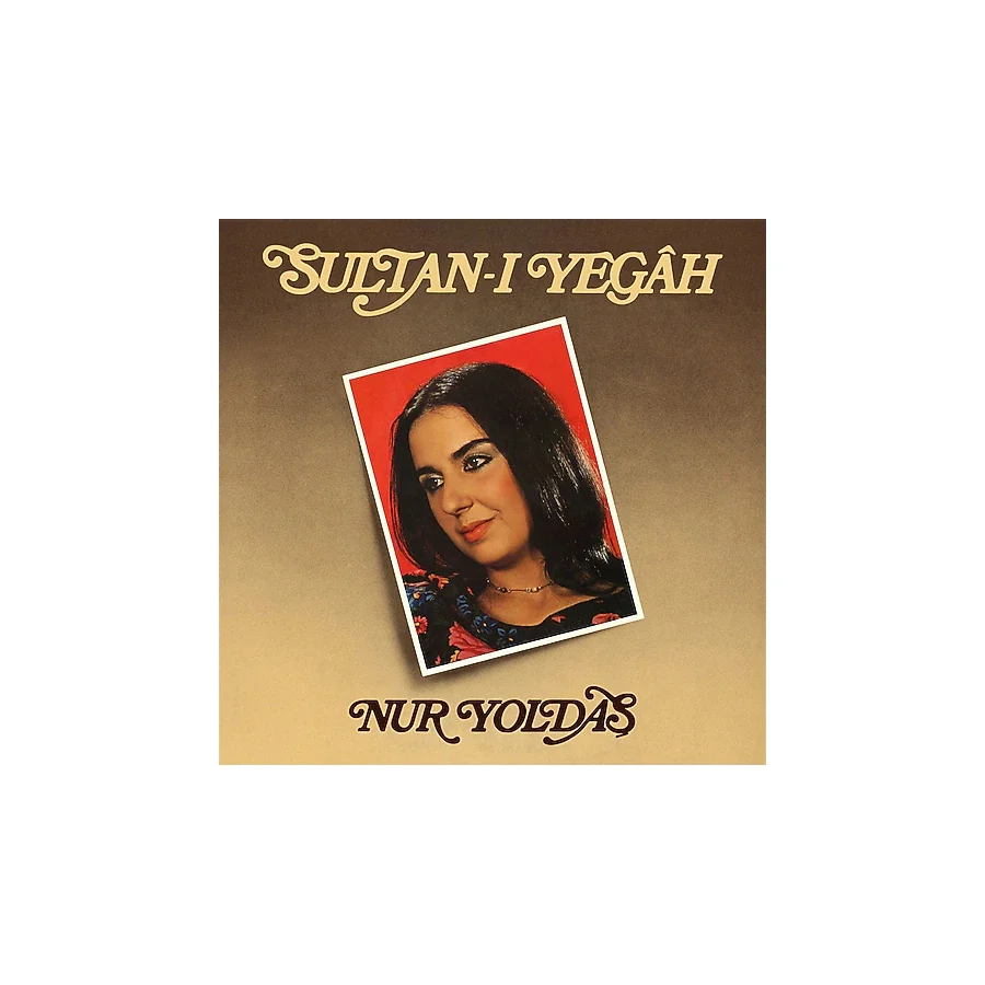 Nur Yoldaş - Sultan-ı Yegah Plak