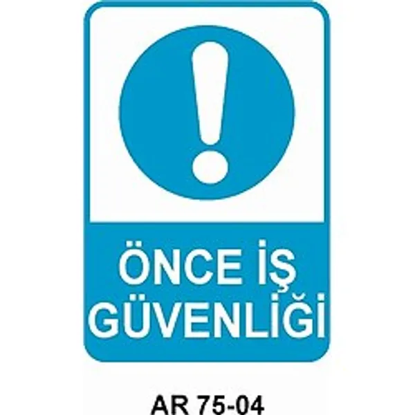 Önce Iş Güvenliği Uyarı Ikaz Levhası 25X35Cm