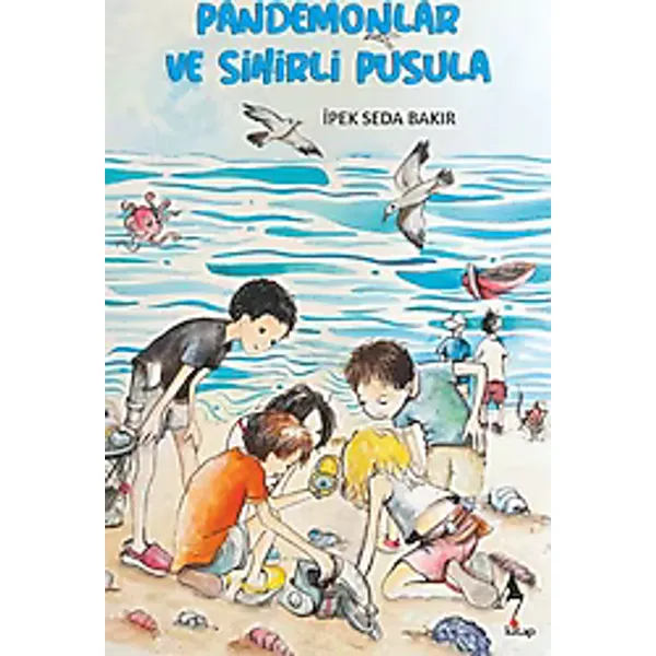 Pandemonlar ve Sihirli Pusula - İpek Seda Bakır