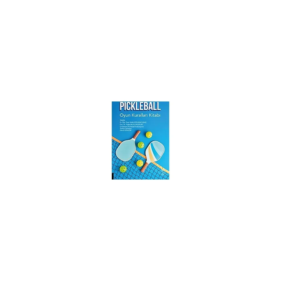 Pickleball/ Oyun Kuralları Kitabı / Selda Kocamaz Adaş / Akademisyen Kitabevi / 9786253752903