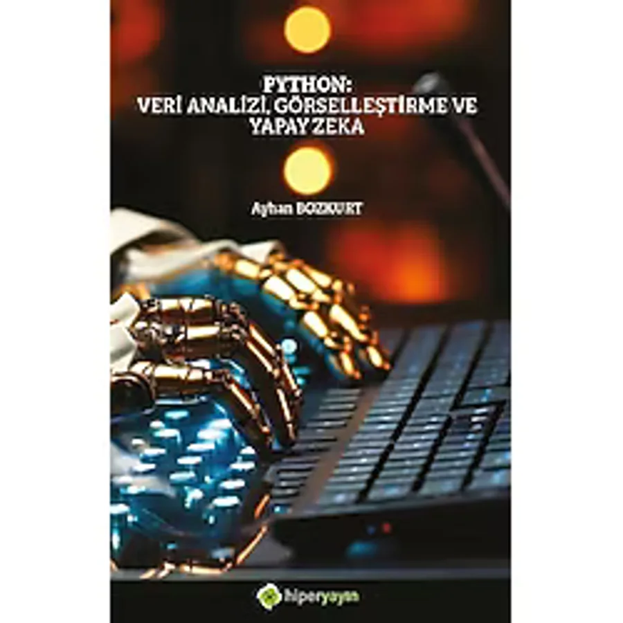Python: Veri Analizi Görselleştirme ve Yapay Zeka - Ayhan Bozkurt - Hiperlink