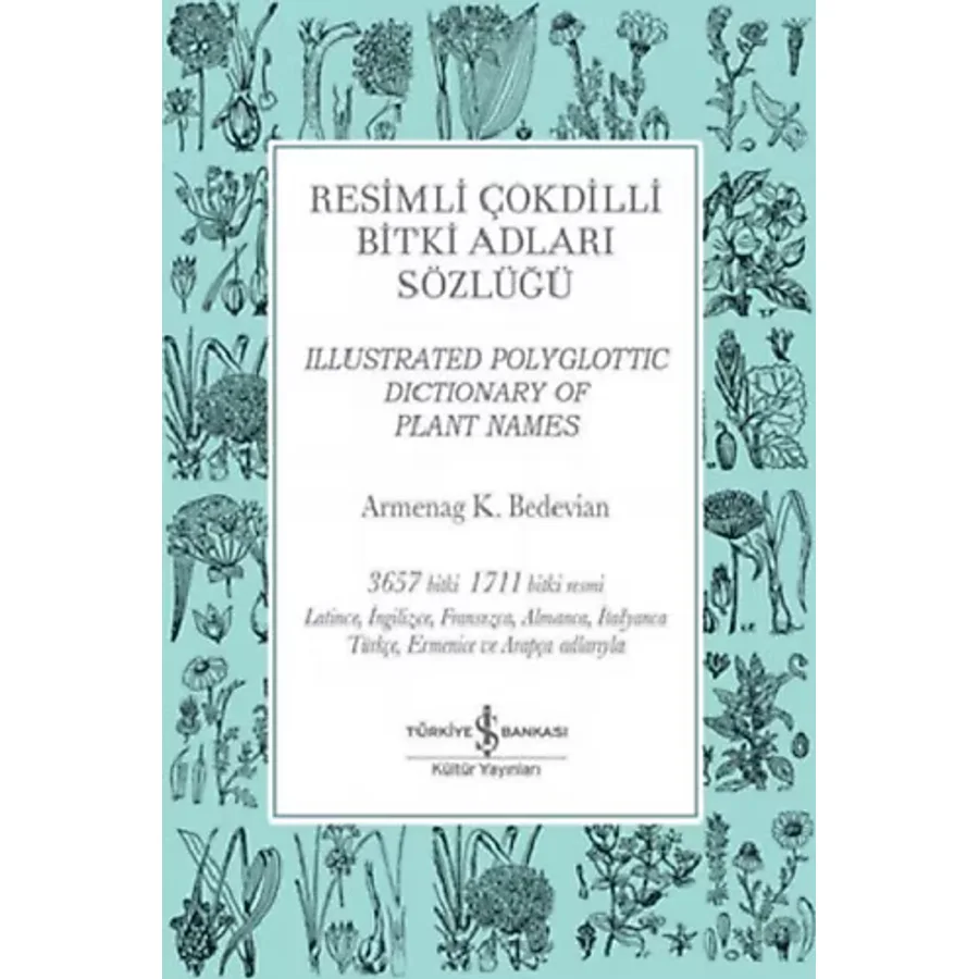 Resimli Çokdilli Bitki Adları Sözlüğü - Armenag K. Bedevian