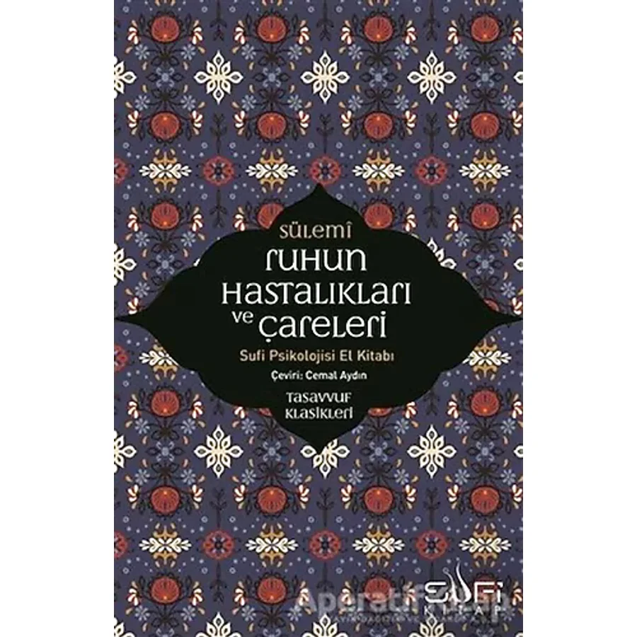 Ruhun Hastalıkları ve Çareleri Sufi Psikolojisi El Kitabı - Ebu Abdurrahman Es-Sülemi