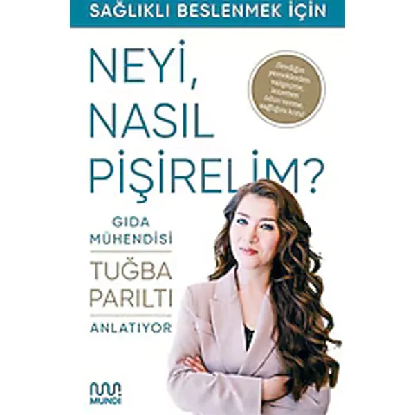 Sağlıklı Beslenmek İçin Neyi, Nasıl Pişirelim? - Tuğba Parıltı