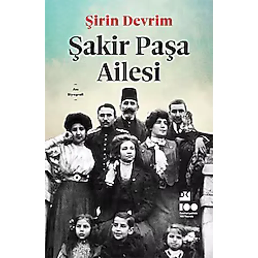 Şakir Paşa Ailesi - Şirin Devrim