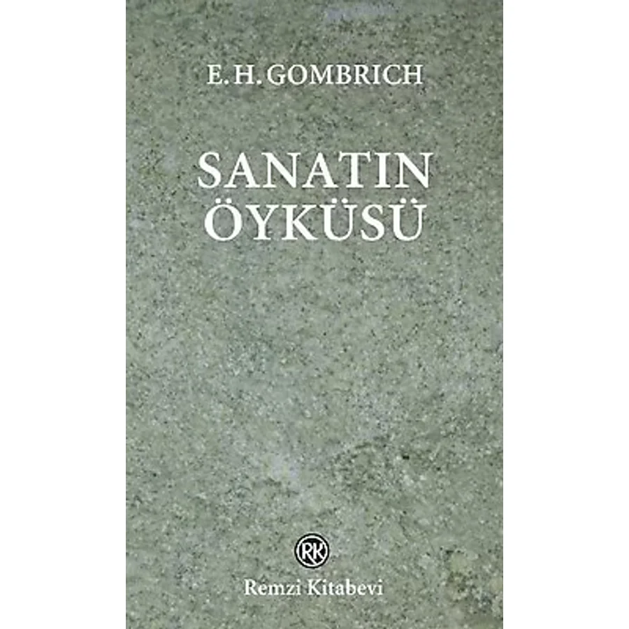 Sanatın Öyküsü - E.H. Gombrich
