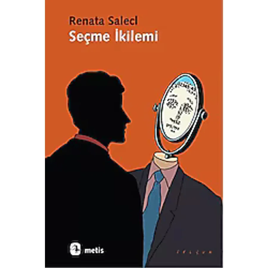 Seçme İkilemi - Renata Salecl