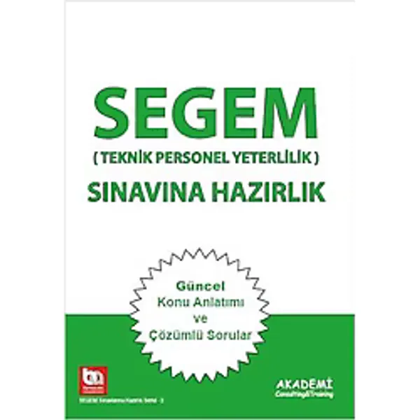 SEGEM Sınavına Hazırlık - Teknik Personel Yeterlilik Güncel Konu Anlatımı ve Çözümlü Sorular