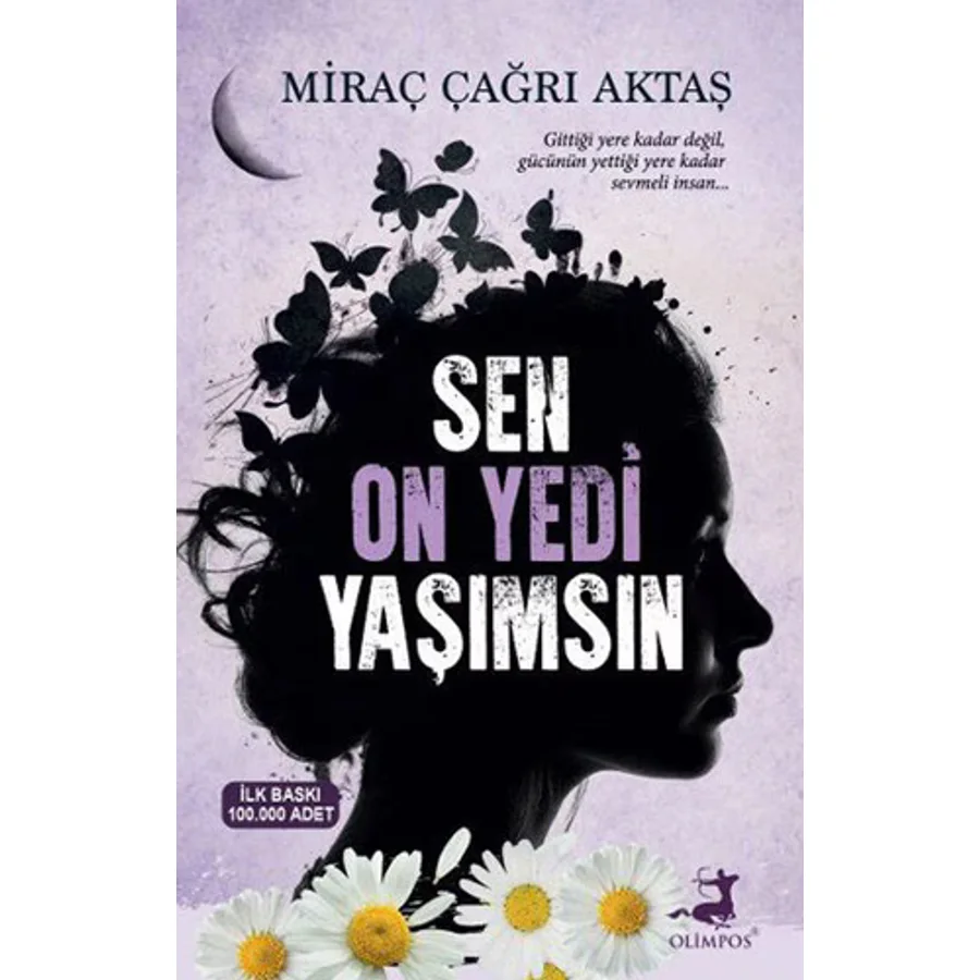 Sen On Yedi Yaşımsın - Miraç Çağrı Aktaş