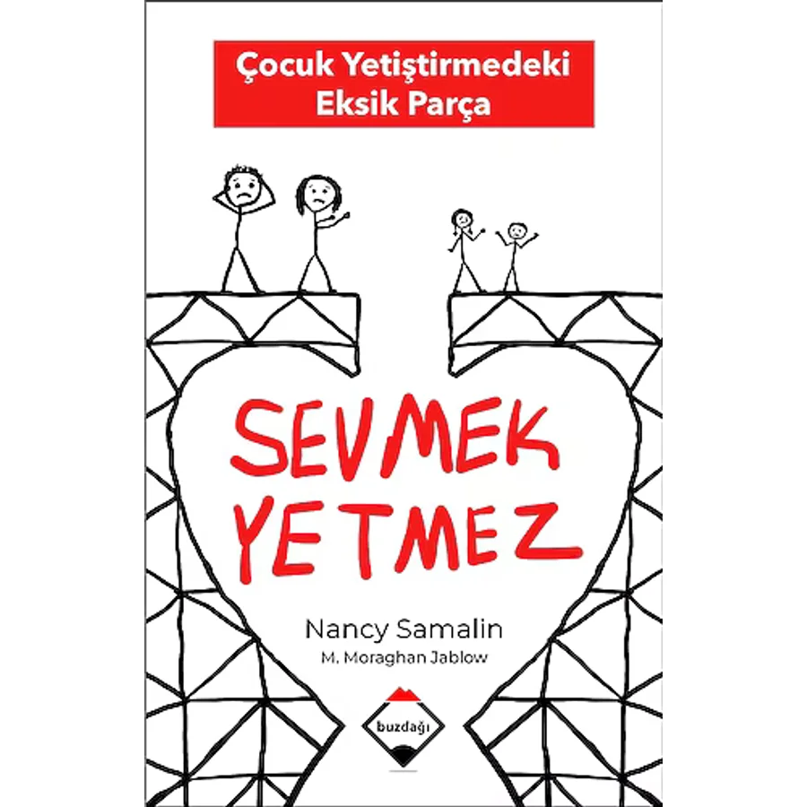 Sevmek Yetmez - Çocuk Yetiştirmedeki Eksik Parça - Nancy Samalin