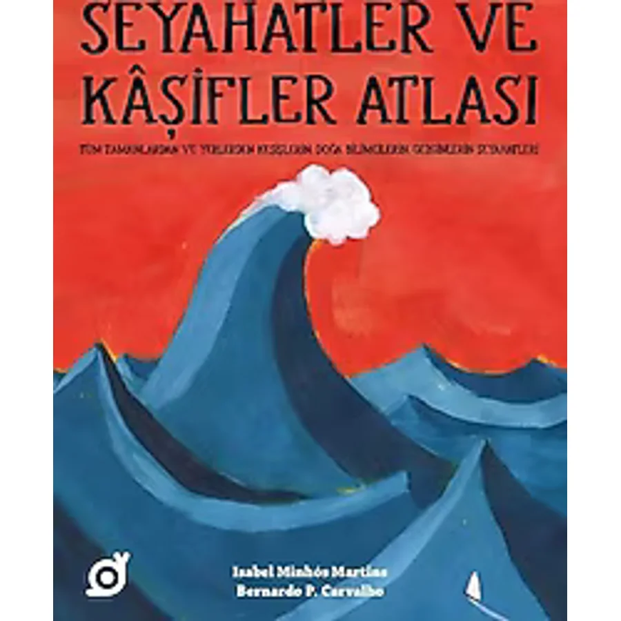 Seyahatler ve Kaşifler Atlası - Isabel Minhos Martins