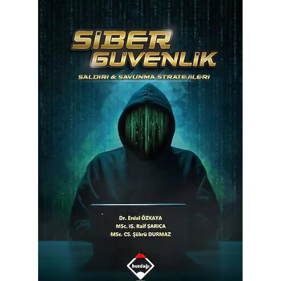 Siber Güvenlik - Saldırı ve Savunma Stratejileri - Erdal Özkaya