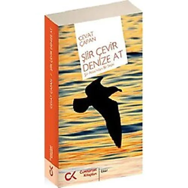 Şiir Çevir Denize At / Cevat Çapan / Cumhuriyet Kitapları / 9789944150521