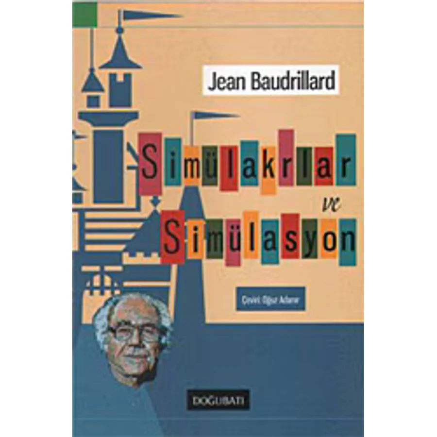 Simülakrlar ve Simülasyon - Jean Baudrillard