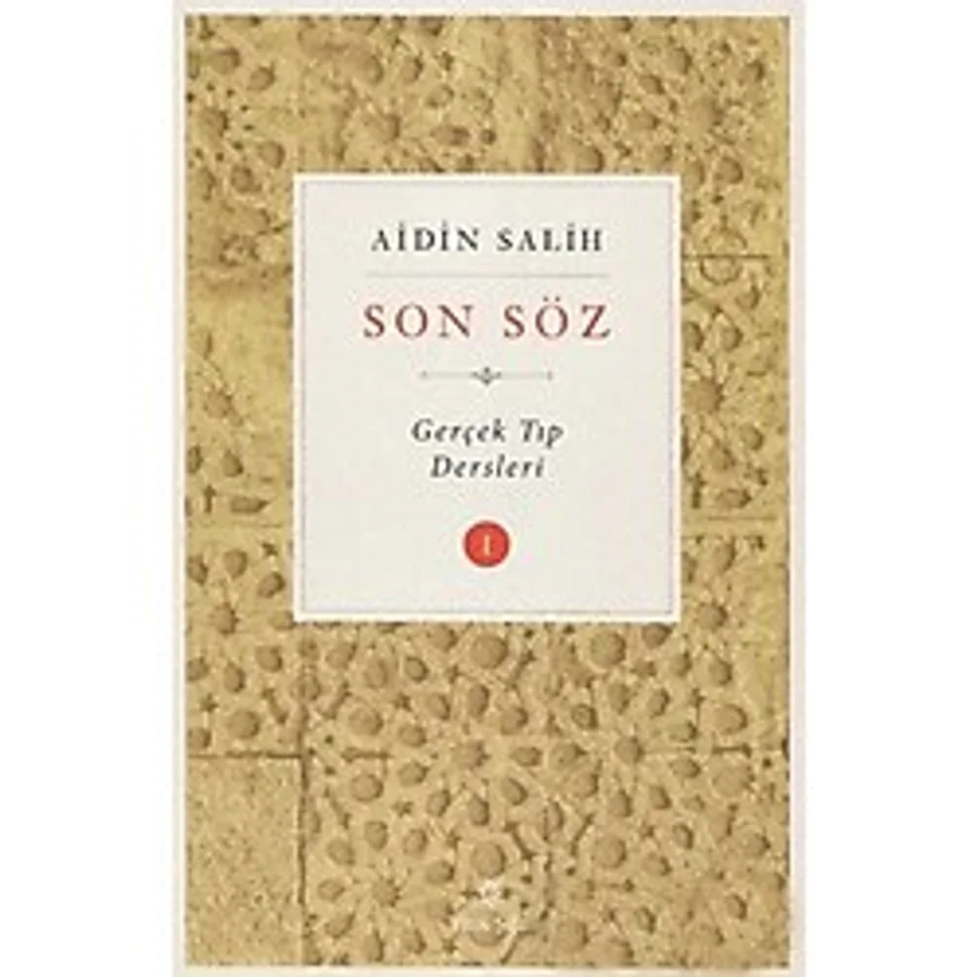 Son Söz-Gerçek Tıp Dersleri Cilt 1 - Aidin Salih - Yitik Şifa