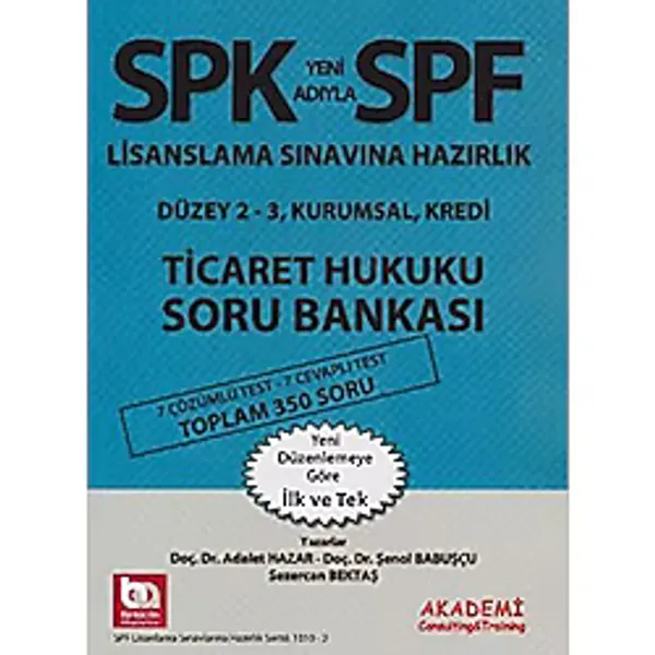 SPK Yeni Adıyla SPF Lisanslama Sınavına Hazırlık - Ticaret Hukuku Soru Bankası: Düzey 2-3, Kurumsal, Kredi