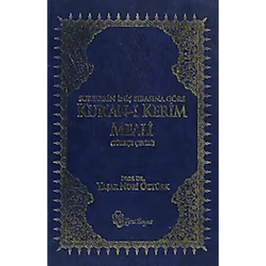 Surelerin İniş Sırasına Göre Kur'an-ı Kerim Meali - Yaşar Nuri Öztürk