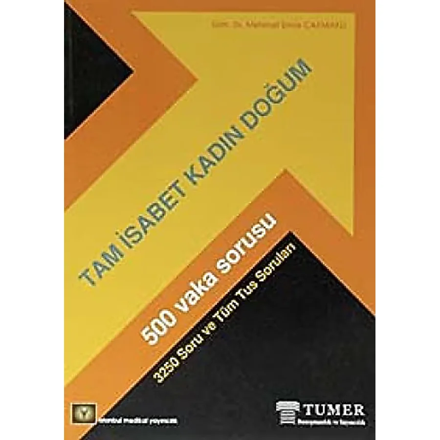 Tam İsabet Kadın Doğum - 500 Vaka Sorusu: 500 Vaka Sorusu - 3250 Soru ve Tüm Tus Soruları