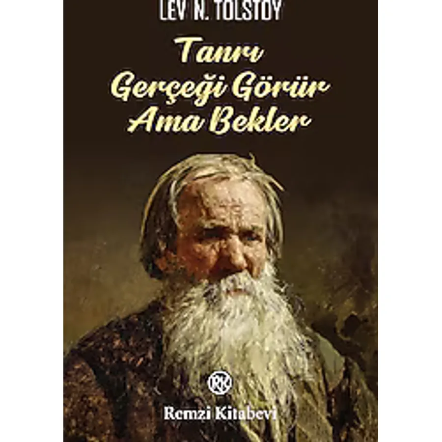 Tanrı Gerçeği Görür Ama Bekler - Lev Nikolayeviç Tolstoy
