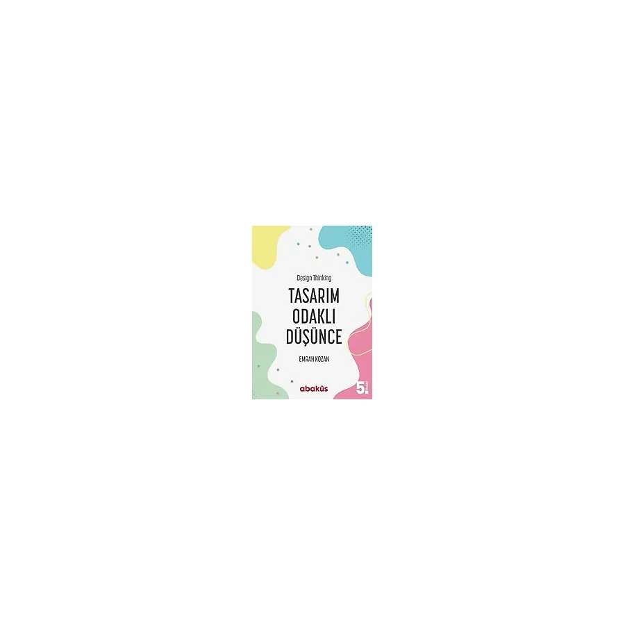 Tasarım Odaklı Düşünce - Design Thinking