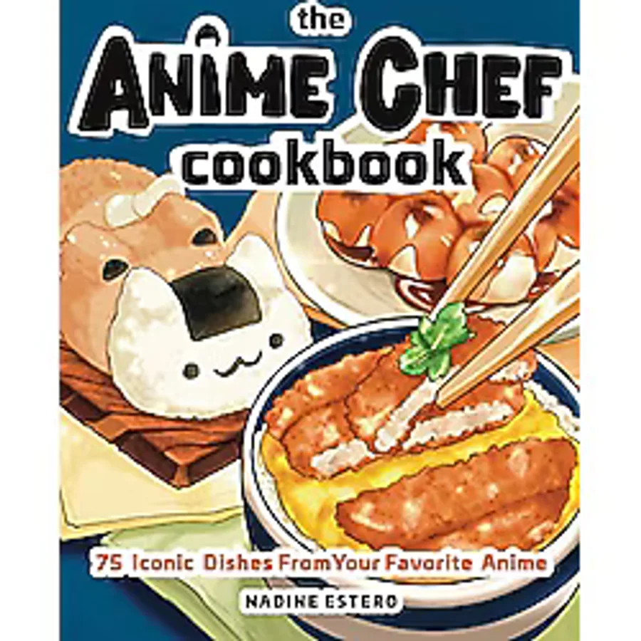 The Anime Chef Cookbook: 75 Iconic Dishes from Your Favorite Anime