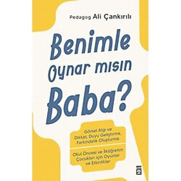 Timaş Yayınları TİMAŞ Benimle Oynarmısın Baba Ali Çankırılı 256 Sayfa Eğitici Oyunlar ve Etkinlikler
