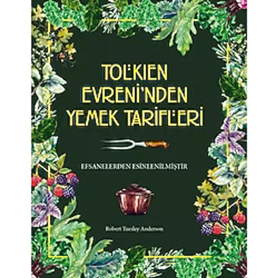 Tolkien Evreni'nden Yemek Tarifleri - Robert Tuesley Anderson - Martı Yayınları