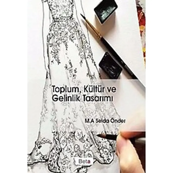 Toplum Kültür ve Gelinlik Tasarımı - M. A. Selda Önder