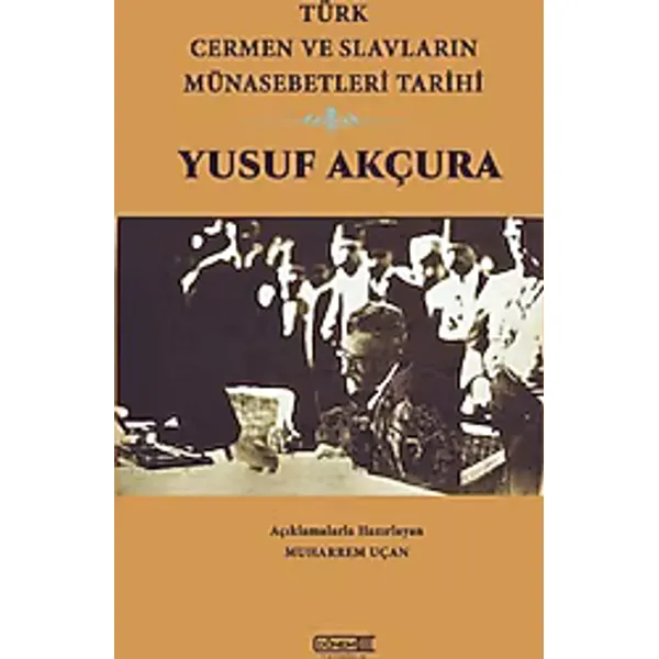 Türk Cermen ve Slavların Münasebetleri Tarihi - Yusuf Akçura