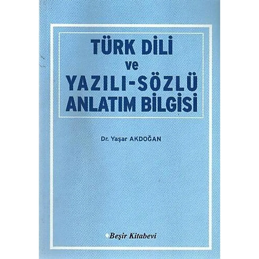 Türk Dili ve Yazılı-Sözlü Anlatım Bilgisi - Yaşar Akdoğan