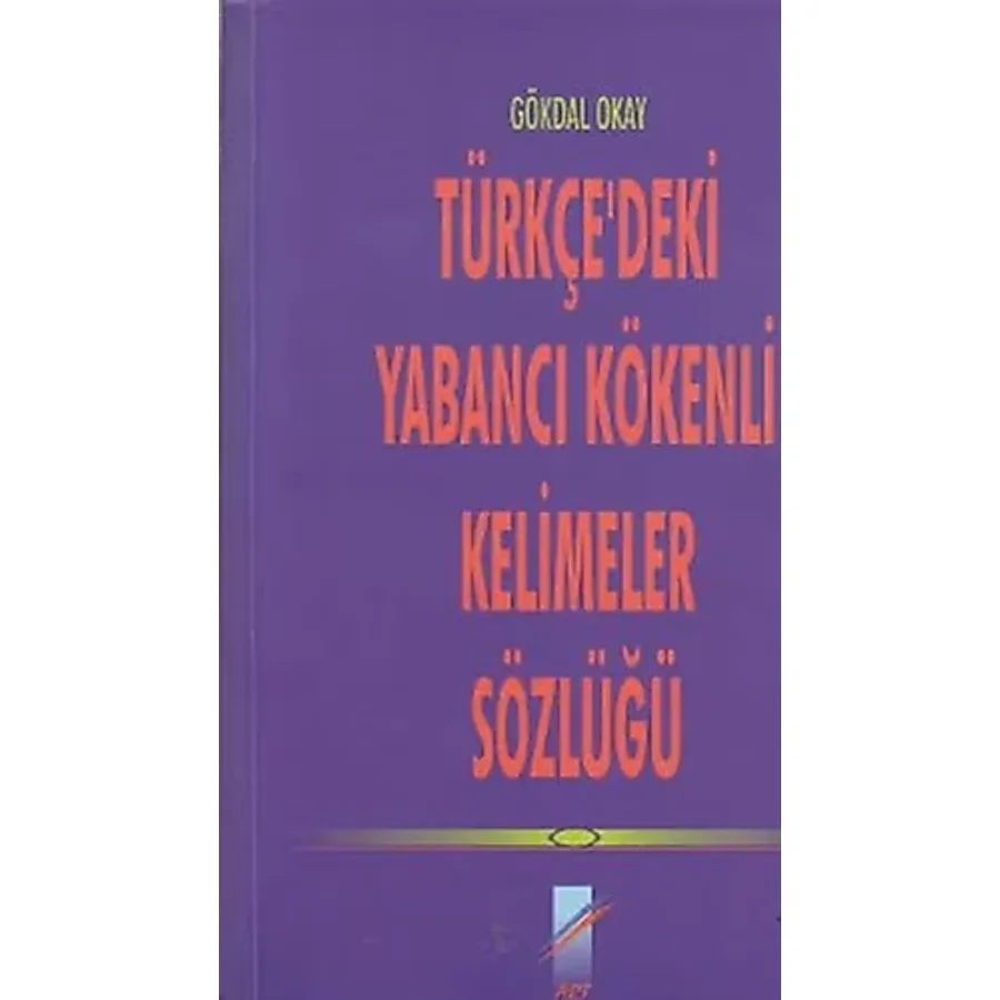 Türkçe'deki Yabancı Kökenli Kelimeler Sözlüğü