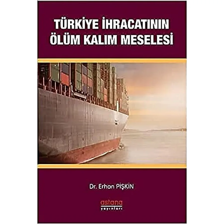 Türkiye İhracatının Ölüm-Kalım Meselesi