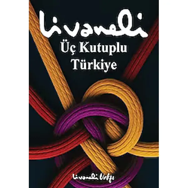 Üç Kutuplu Türkiye - Zülfü Livaneli
