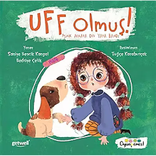 Uff Olmuş! - Minik Acılara Dev Yara Bandı - Bedriye Çelik, Saniye Bencik Kangal