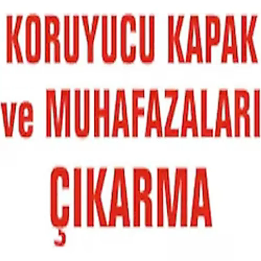 UYARI LEVHASI Koruyucu Kapak Ve Muhafazaları Çıkarma
