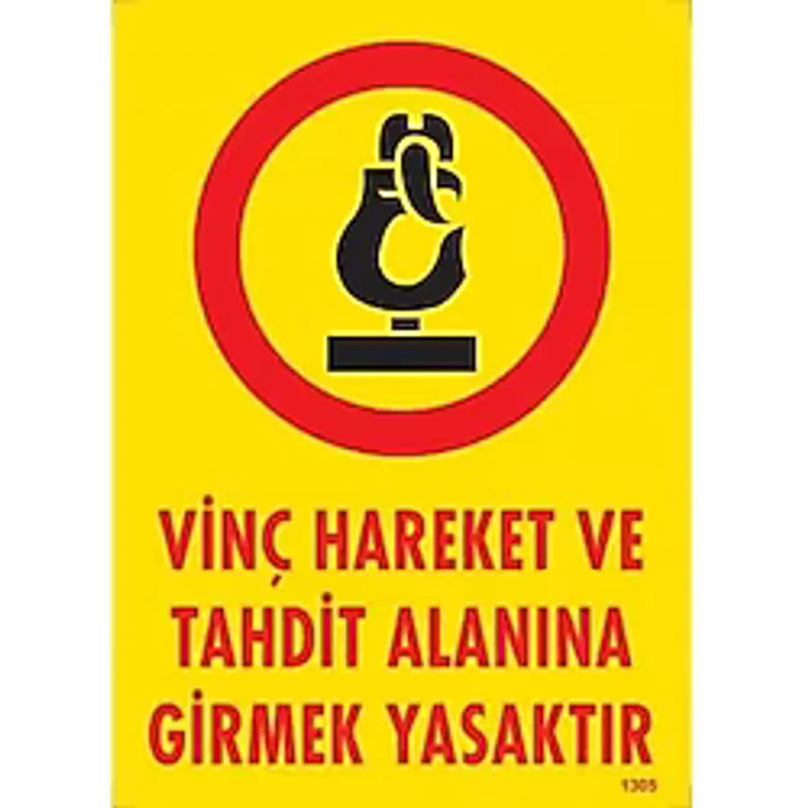 Vinç Hareket Ve Tahdit Alanına Girmek Yasaktır Levhası 25x35 KOD:1305