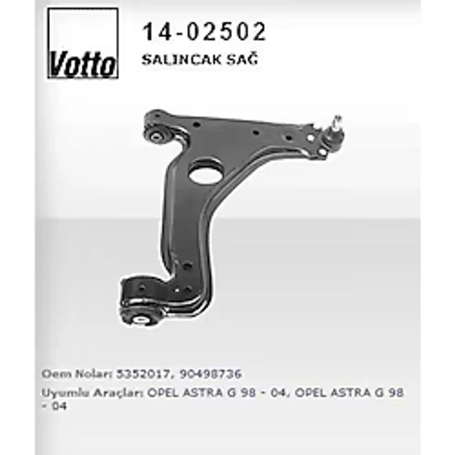 VOTTO 14-2502 Salıncak Sağ Astra G 98- Astra G Astra H Vectra B Zafira 99